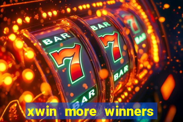 xwin more winners more fun